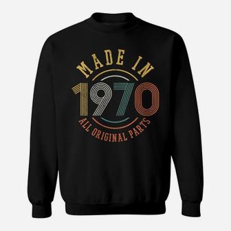 Womens 50Th Birthday Gift Vintage Made In 1970 Original Parts Funny Sweatshirt | Crazezy