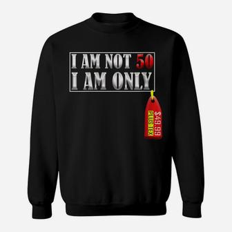 Womens 50Th Birthday Shirt I Am Not 50 Price Tag Plus Tax Sweatshirt | Crazezy