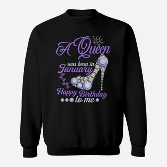 Womens A Queen Was Born In January Happy Birthday To Me Cute Gift Sweatshirt | Crazezy