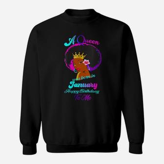 Womens A Queen Was Born In January Happy Birthday To Me Sweatshirt | Crazezy