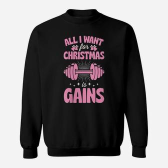 Womens All I Want For Christmas Is Gains Funny Gym Workout Sweatshirt | Crazezy AU