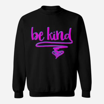 Womens Be Kind With Heart Anti-Bullying Kindness Team Bully Humor Sweatshirt | Crazezy