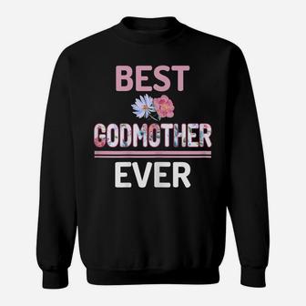 Womens Best Godmother Ever Godmom Aunt Auntie Flower Print Sweatshirt | Crazezy UK