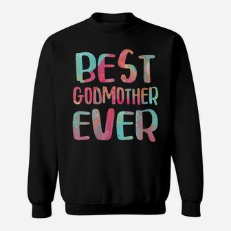 Womens Best Godmother Ever Mother's Day Gift Shirt Sweatshirt | Crazezy
