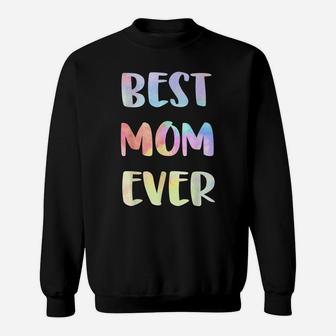 Womens Best Mom Ever Mother's Day Gift Happy Mother's Day Sweatshirt | Crazezy