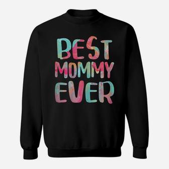 Womens Best Mommy Ever Mother's Day Gift Shirt Sweatshirt | Crazezy