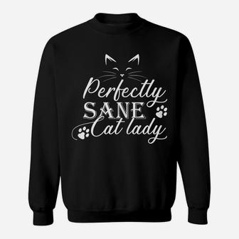 Womens Cat Lovers Perfectly Sane Cat Lady Funny Crazy Women Sweatshirt | Crazezy CA