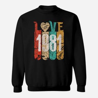 Womens Classic Love 1981 Best Year Cool Perfect Gift Special Legend Sweatshirt | Crazezy