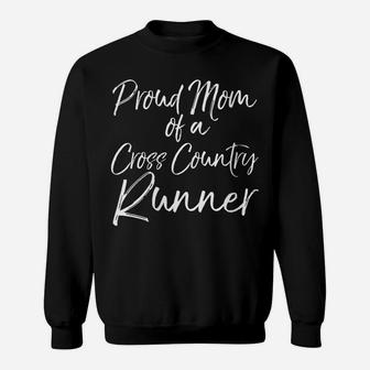Womens Cross Country Mom Gift Proud Mom Of A Cross Country Runner Sweatshirt | Crazezy
