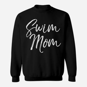 Womens Cute Swimming Mom Mother's Day Gift For Swimmers Swim Mom Sweatshirt | Crazezy UK