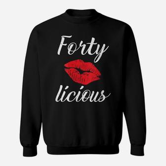 Womens Forty Licious Funny Birthday Party 40 Years Old Gift Sweatshirt | Crazezy CA