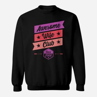 Womens Funny Anniversary Awesome Wife Club Since 2008 Sweatshirt | Crazezy CA