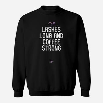 Womens Funny Lashes Long And Coffee Strong Gift For Friend Heart Sweatshirt | Crazezy DE