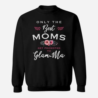 Womens Glam-Ma Gift Only The Best Moms Get Promoted To Flower Sweatshirt | Crazezy