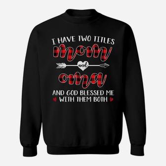 Womens I Have Two Titles Mom And Oma God Blessed Me Christmas Sweatshirt | Crazezy