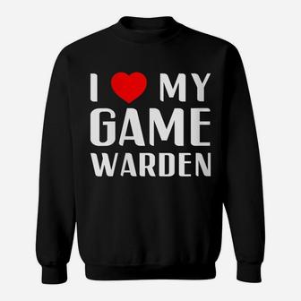 Womens I Love My Game Warden Proud Girlfriend Wife Mom Mother Gift Sweatshirt | Crazezy UK