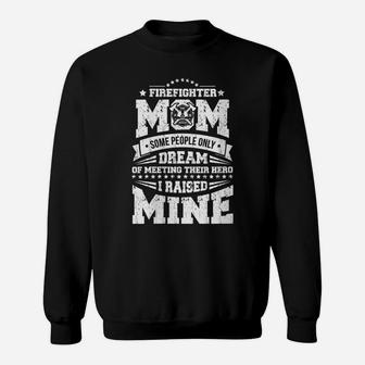 Womens I Raised My Hero Proud Firefighter Mom Print Sweatshirt | Crazezy DE