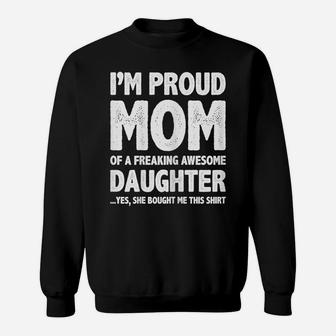 Womens I'm A Proud Mom Funny Mothers Day Gift From Daughter T Shirt Sweatshirt | Crazezy AU