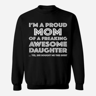 Womens I'm A Proud Mom Shirt Mother's Day Gift From Daughter Sweatshirt | Crazezy CA