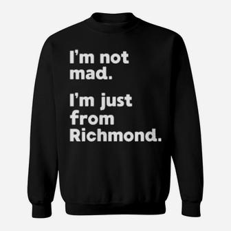 Womens I'm Not Mad I'm Just From Richmond Sweatshirt - Monsterry DE