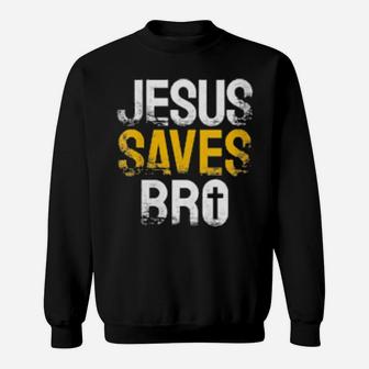 Womens Jesus Saves Bro Christian Sweatshirt - Monsterry