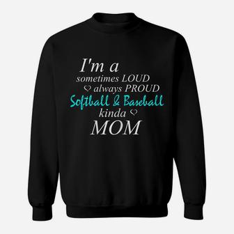 Womens Loud Mom Proud Momma Love Softball Baseball Kinda Mother Sweatshirt | Crazezy UK