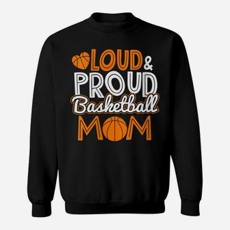 Womens Loud Proud Basketball Mom Gift Mama Grandma Sweatshirt | Crazezy UK