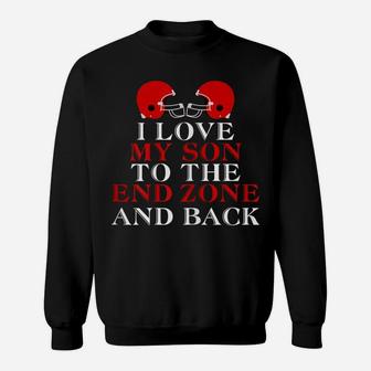 Womens Love My Son To The End Zone And Back Football Mom Proud Mama Sweatshirt | Crazezy CA