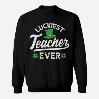 Womens Luckiest Teacher Ever St Patricks Day Pun Gift Sweatshirt | Crazezy