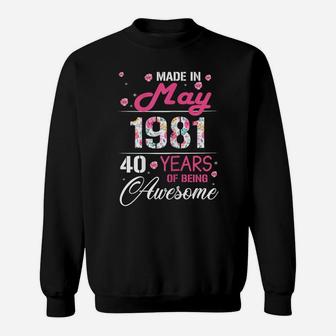 Womens May Girls 1981 Birthday Gift 40 Years Old Made In 1981 Sweatshirt | Crazezy
