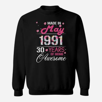 Womens May Girls 1991 Birthday Gift 30 Years Old Made In 1991 Sweatshirt | Crazezy UK