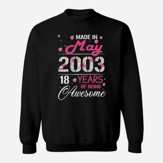Womens May Girls 2003 Birthday Gift 18 Years Old Made In 2003 Sweatshirt | Crazezy UK