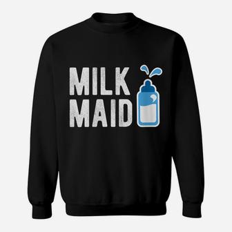 Womens Milk Maid - New Mom Gift Funny New Mom Gift For New Mommy Sweatshirt | Crazezy CA