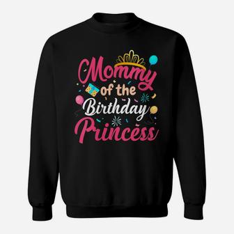Womens Mommy Of The Birthday Princess Cute Mom Mama Mothers Day Sweatshirt | Crazezy