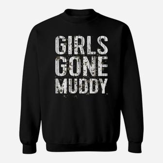 Womens Mud Run Shirt Marathon Runner Gift Girls Gone Muddy Mudding Sweatshirt | Crazezy