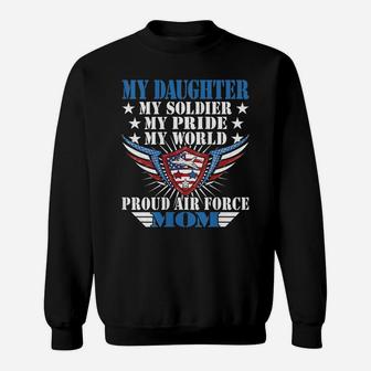 Womens My Daughter Is A Soldier Airwoman Proud Air Force Mom Gift Sweatshirt | Crazezy