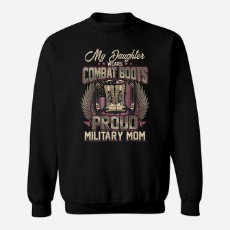 Womens My Daughter Wears Combat Boots - Proud Military Mom Sweatshirt | Crazezy