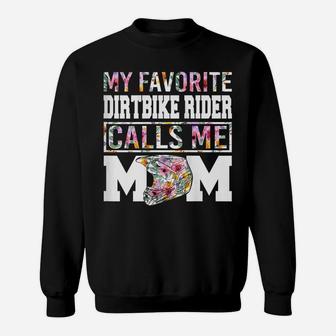Womens My Favorite Dirt Bike Rider Calls Me Mom Funny Mothers Sweatshirt | Crazezy
