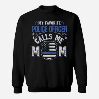 Womens My Favorite Police Officer Calls Me Mom Funny Gift Sweatshirt | Crazezy DE