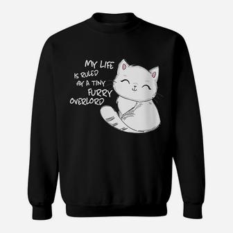Womens My Life Is Ruled By A Tiny Furry Overlord Funny Cat Lovers Sweatshirt | Crazezy