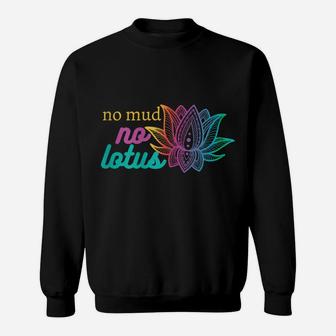 Womens No Mud No Lotus Flower Colorful Funny Yoga Lover Sweatshirt | Crazezy CA