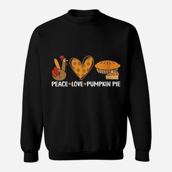 Womens Peace Love Pumpkin Pie Funny Turkey Thanksgiving Day Sweatshirt | Crazezy AU