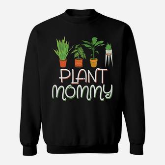 Womens Plant Mommy Gardening Gardener Mom Mother's Day Gift Sweatshirt | Crazezy UK