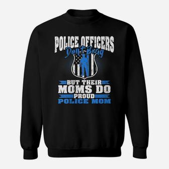 Womens Police Officers Don't Brag Thin Blue Line - Proud Police Mom Sweatshirt | Crazezy DE
