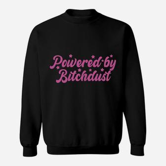 Womens Powered By Bitchdust Sarcastic Saying Magical Fairy Sweatshirt | Crazezy CA