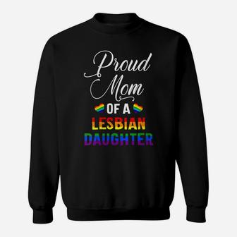 Womens Pride Proud Mom Of A Lesbian Daughter - Proud Mom Lgbt Sweatshirt | Crazezy AU