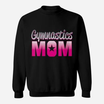 Womens Proud Gymnastics Mom Loves Gymnast Girl Perfect Competition Sweatshirt | Crazezy
