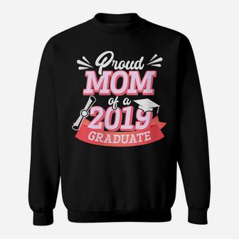Womens Proud Mom Of 2019 Graduate Parent Graduation Gift Sweatshirt | Crazezy UK