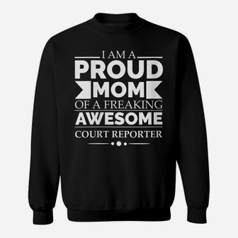 Womens Proud Mom Of A Awesome Court Reporter Mother's Day Gift Sweatshirt | Crazezy