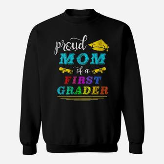 Womens Proud Mom Of A Class Of First Grader 1St Grade Funny Sweatshirt | Crazezy